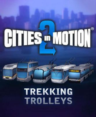Cities in Motion 2 - Trekking Trolleys (DLC)