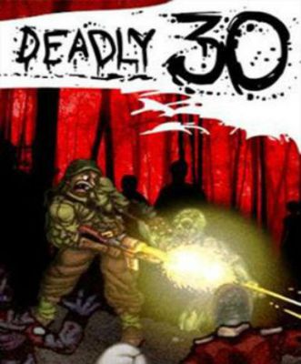 Deadly 30