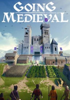 Going Medieval (incl. Early Access)
